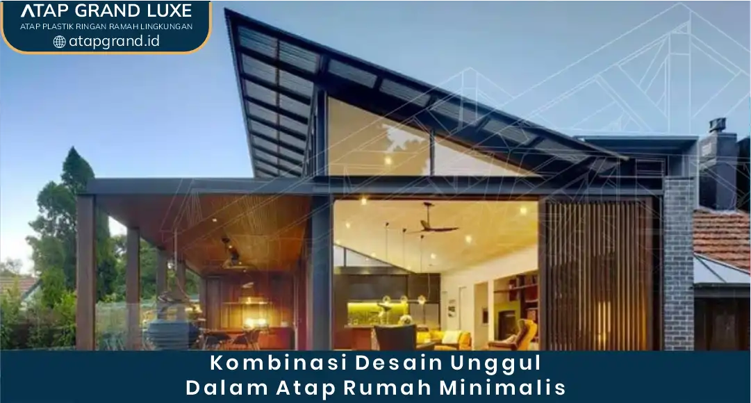 Kombinasi Desain Unggul dalam Atap Rumah Minimalis