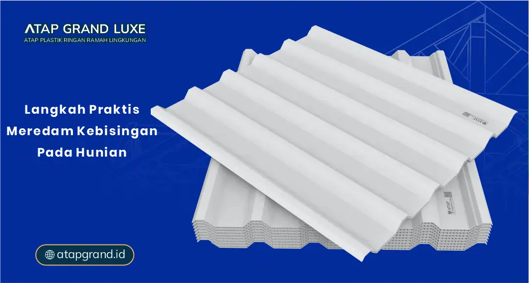 Langkah Praktis Meredam Kebisingan pada Hunian
