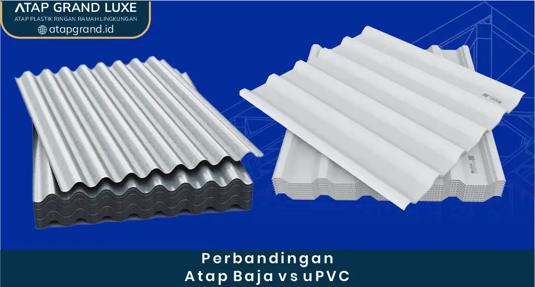 Perbandingan Atap Baja vs UPVC