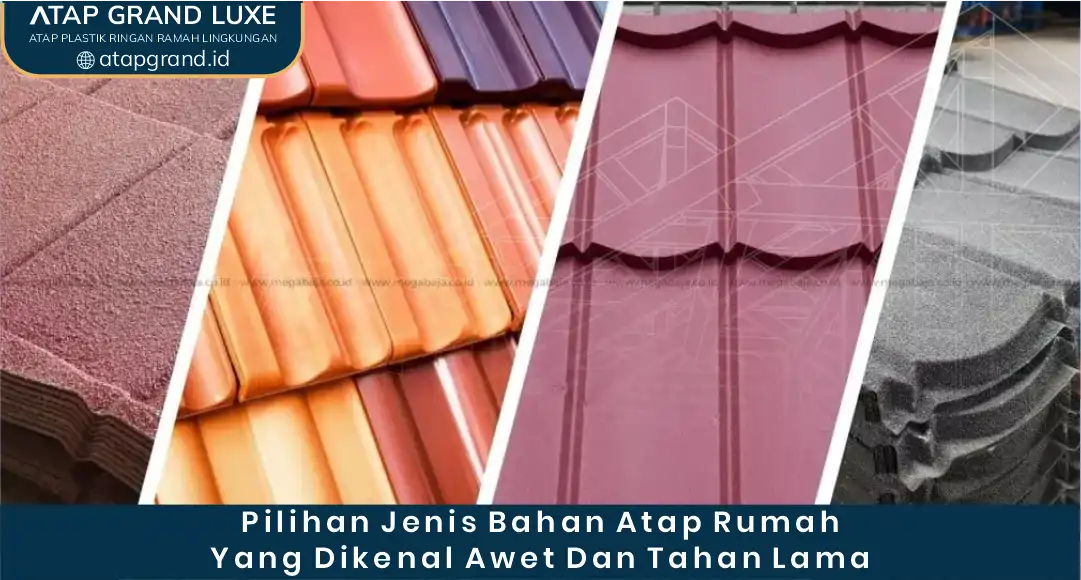Pilihan Jenis Bahan Atap Rumah yang Dikenal awet dan Tahan Lama