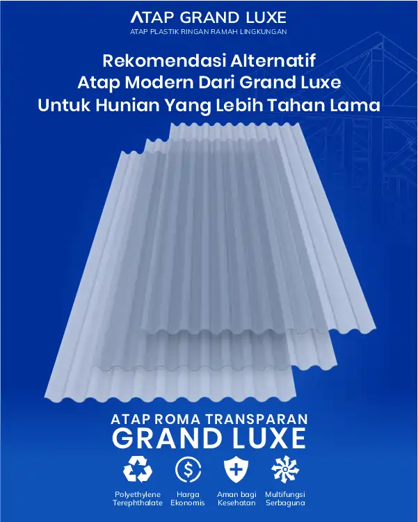 Rekomendasi Alternatif Atap Modern dari Grand Luxe untuk Hunian yang Lebih Tahan Lama