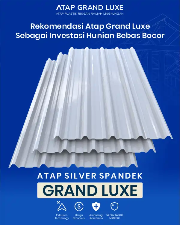 Rekomendasi Atap Grand Luxe sebagai Investasi Hunian Bebas Bocor