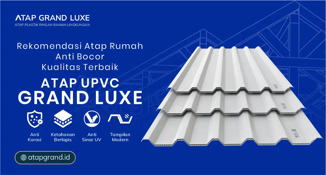 Rekomendasi Atap Rumah Anti Bocor Kualitas Terbaik