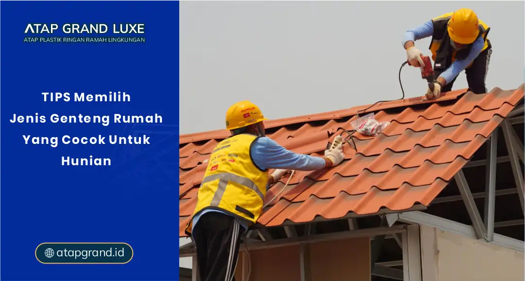 Tips Memilih Jenis Genteng Rumah yang Cocok untuk Hunian