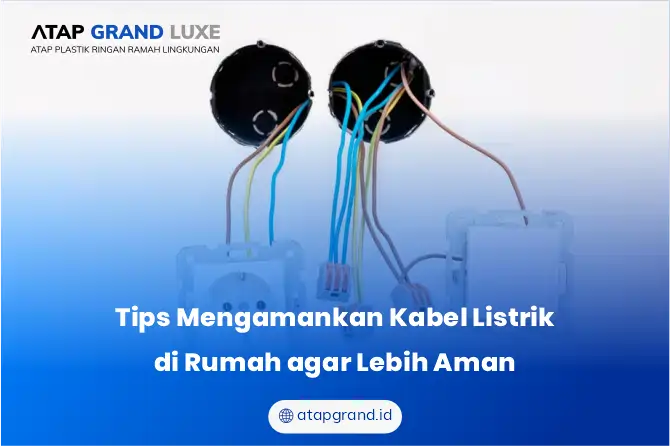 Tips Mengamankan Kabel Listrik di Rumah agar Lebih Aman