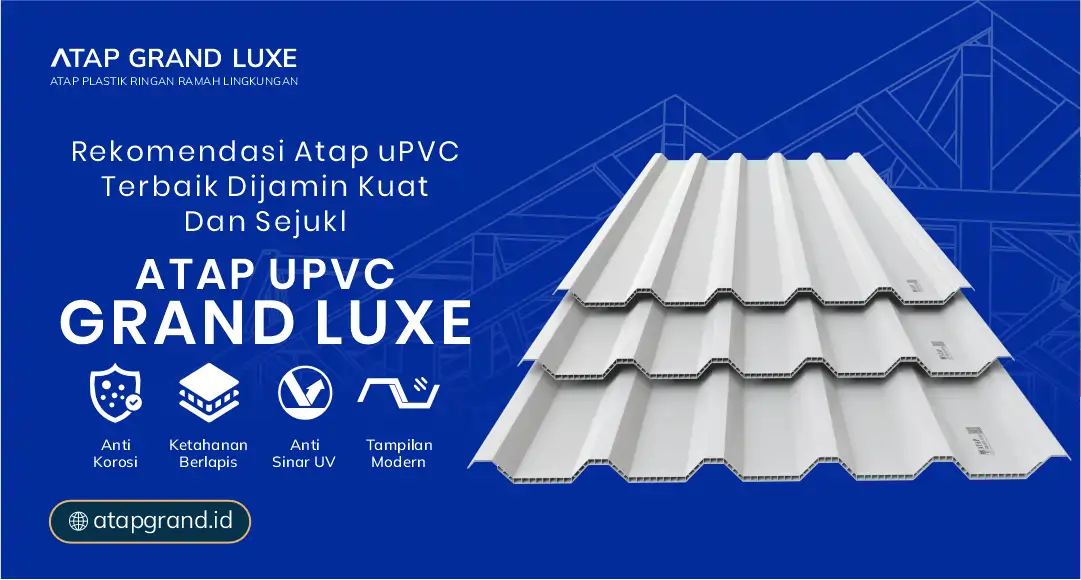 Rekomendasi Atap uPVC Terbaik Dijamin Kuat dan Sejuk