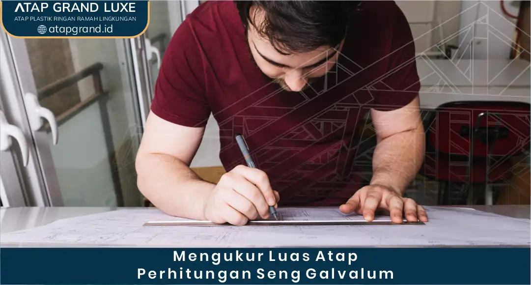 1. Mengukur Luas Atap Perhitungan Seng Galvalum