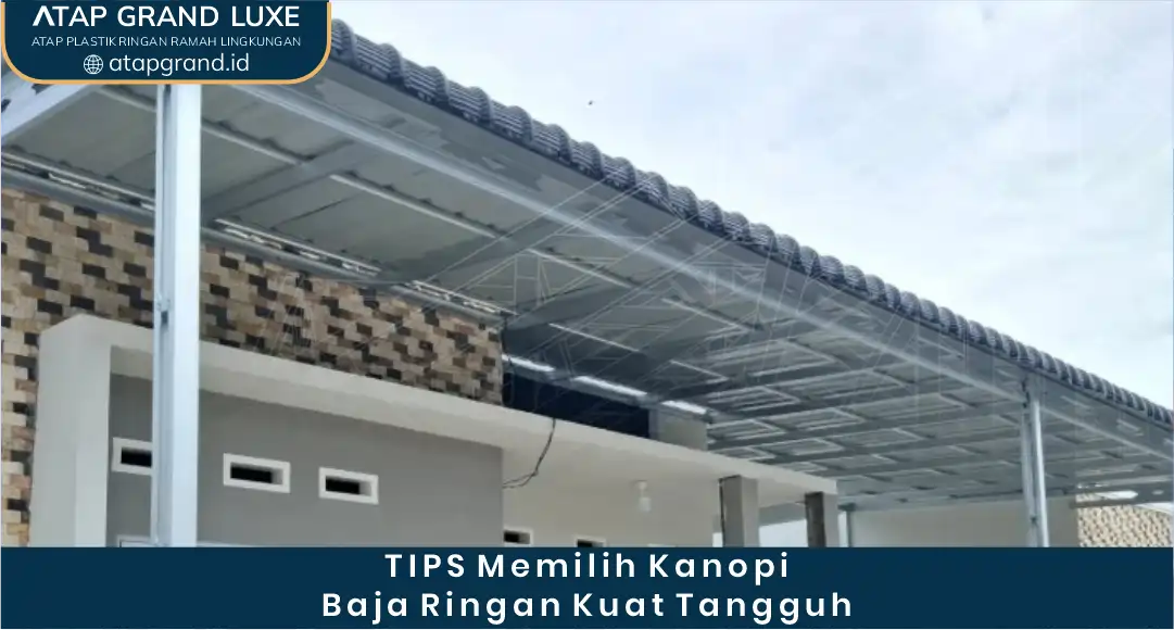 1. Tips Memilih Kanopi Baja Ringan Kuat Tangguh