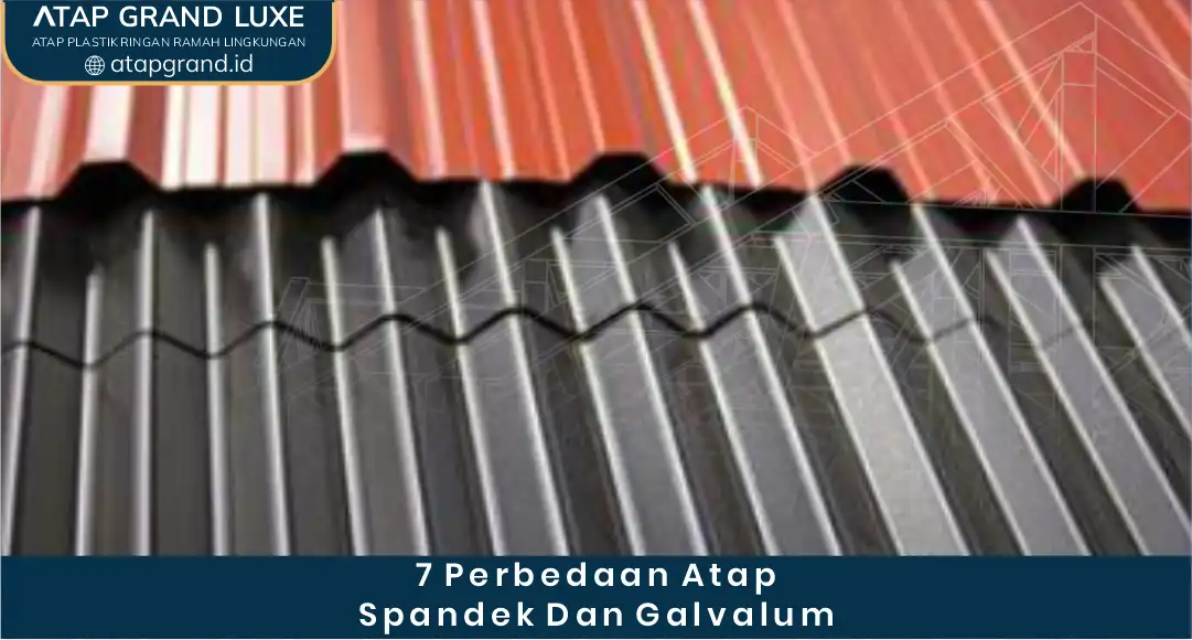 2. 7 Perbedaan Atap Spandek dan Galvalum