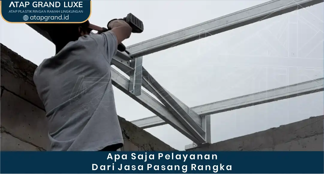 2. Apa Saja Pelayanan dari Jasa Pasang Rangka