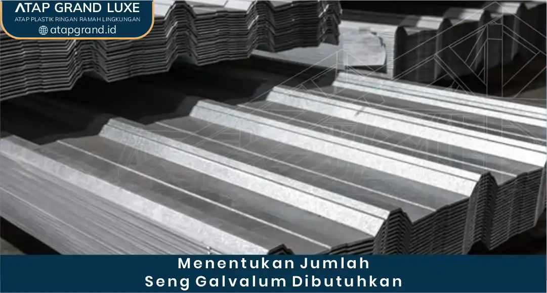 2. Menentukan Jumlah Lembar Seng Galvalum Dibutuhkan