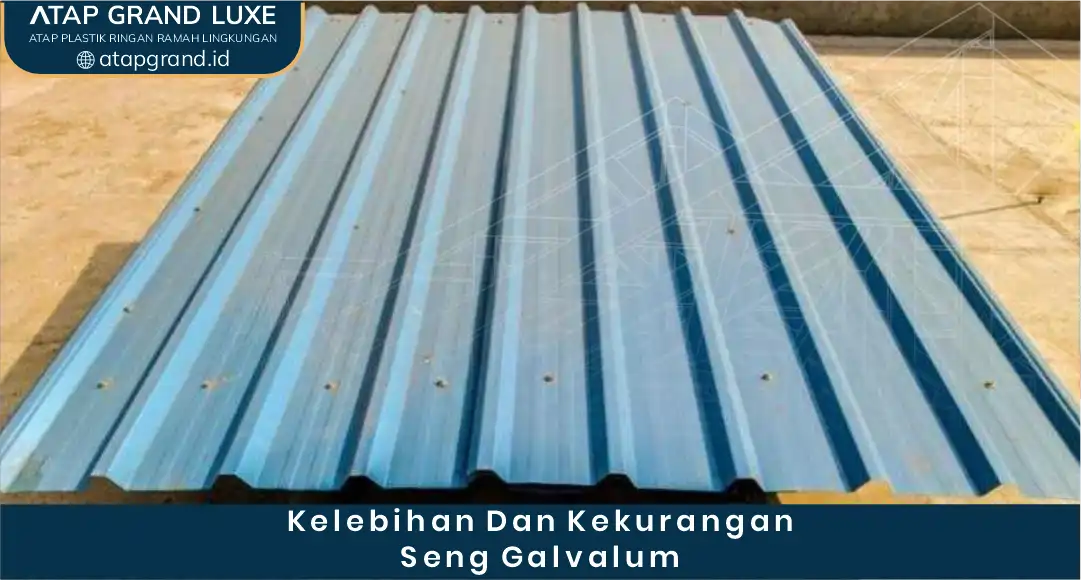 2. kelebihan kekurangan seng galvalum