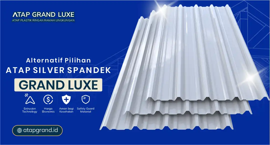 3. Alternatif Pilihan Atap Silver Spandek Grand Luxe
