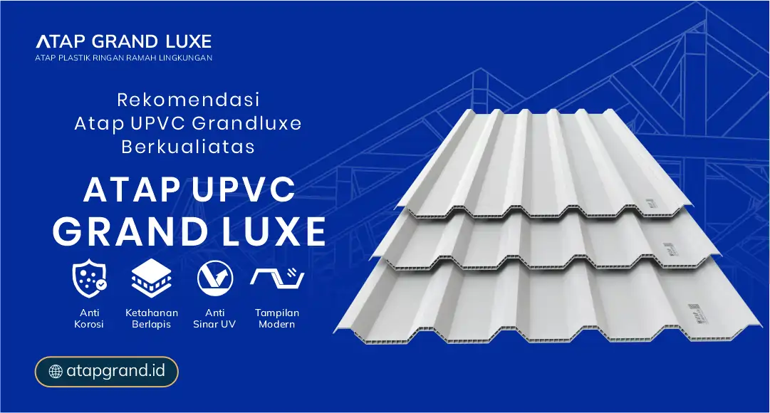 3. Rekomendasi Atap uPVC Grand Luxe Berkualitas