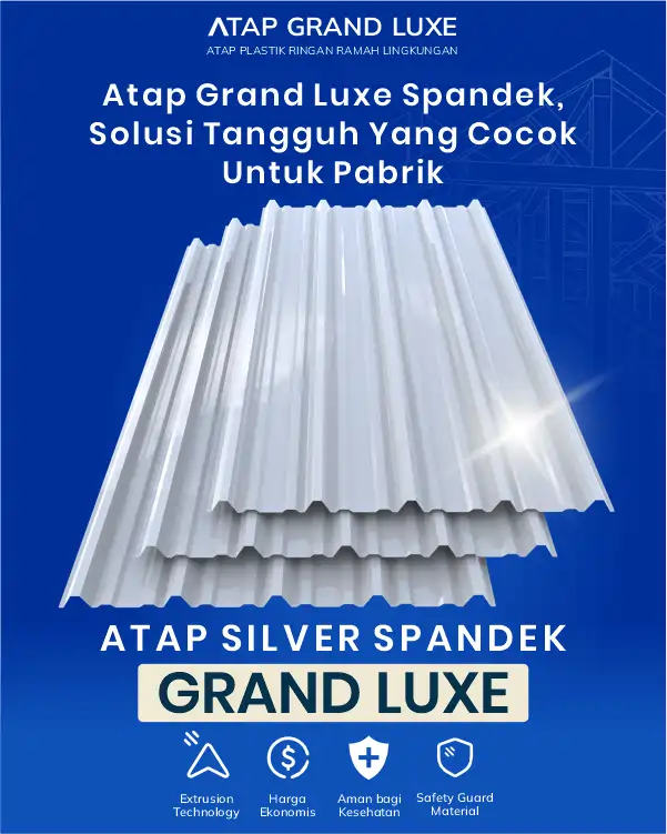 Atap Grand Luxe Spandek, Solusi Tangguh yang Cocok untuk Pabrik