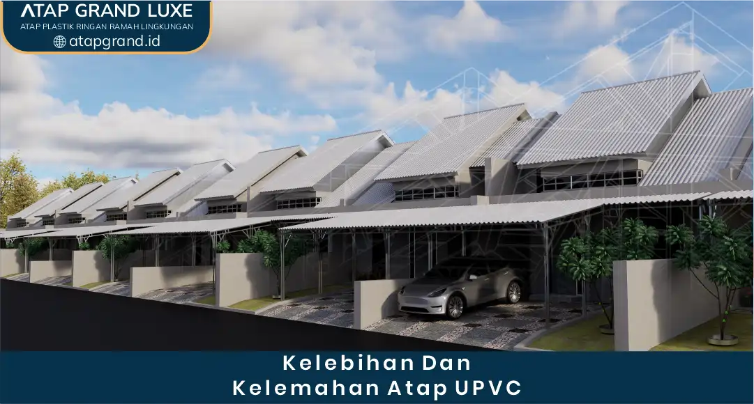Kelebihan dan Kelemahan Atap uPVC