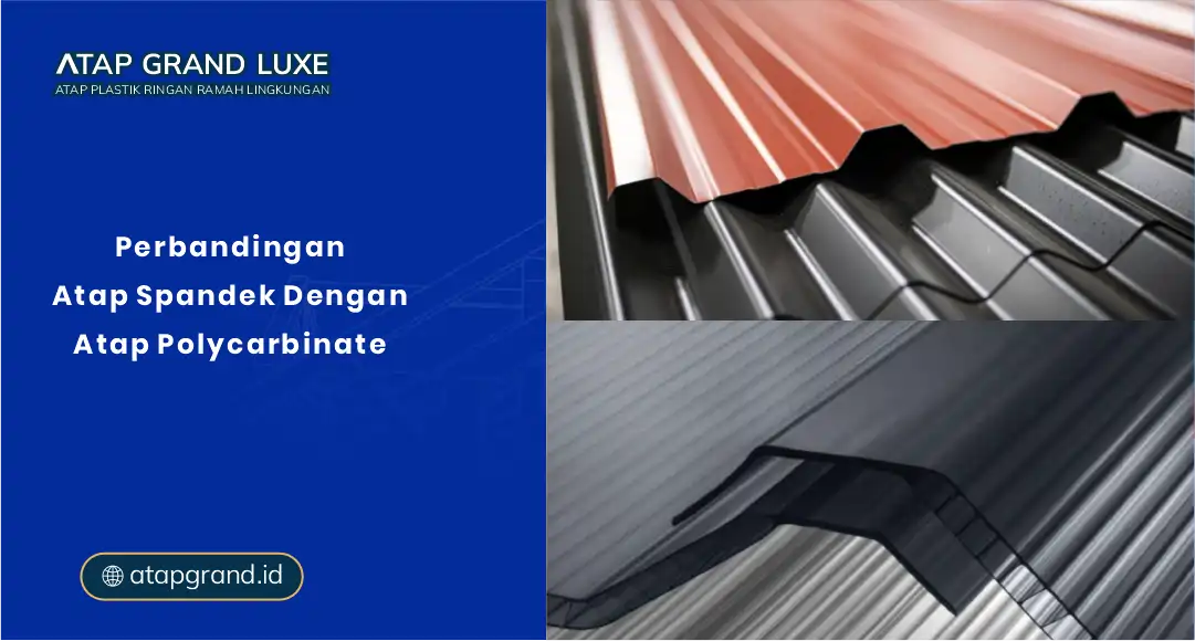 Perbandingan Atap Spandek dengan Atap Polycarbonate