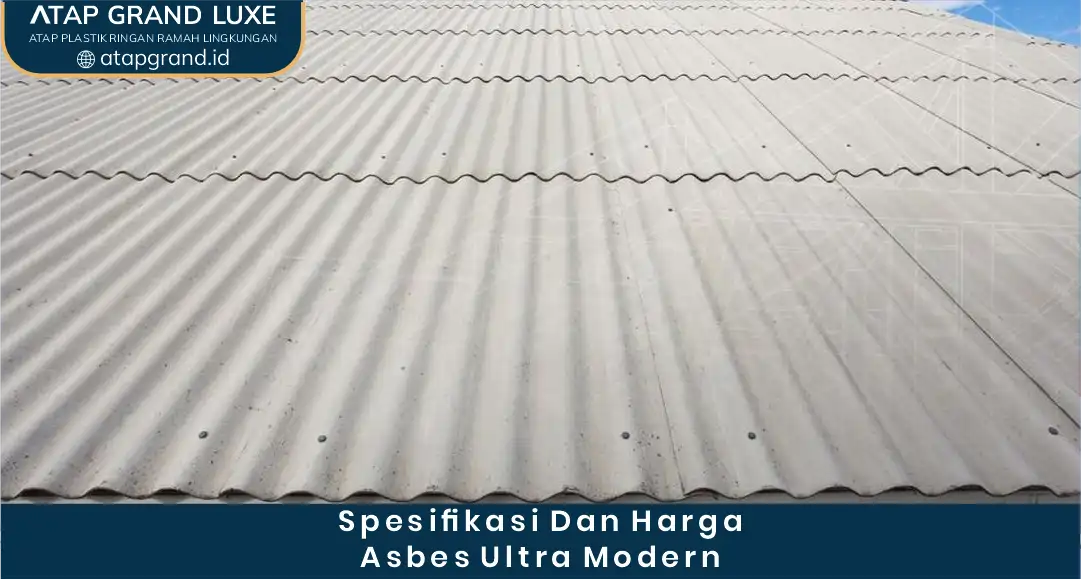 Spesifikasi dan Harga Asbes Ultra Modern