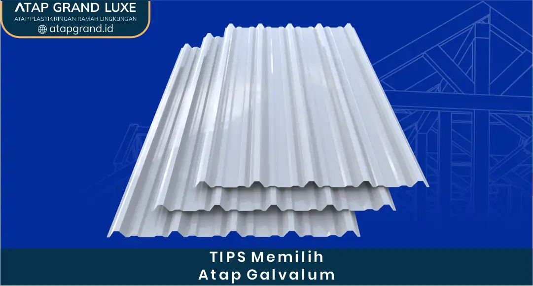 Tips Memilih Atap Galvalum