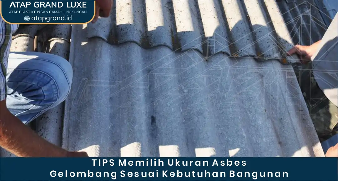 Tips Memilih Ukuran Asbes Gelombang Sesuai Kebutuhan Bangunan