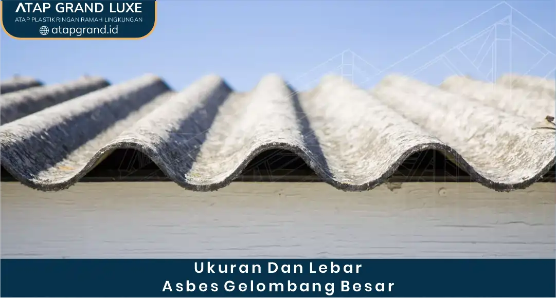 Ukuran dan Lebar Asbes Gelombang Besar