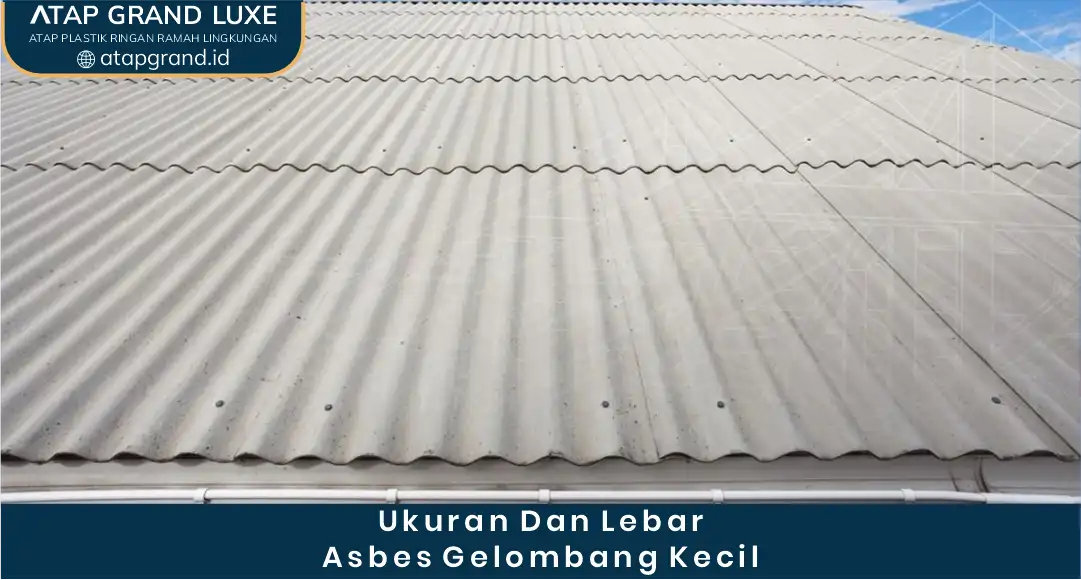 Ukuran dan Lebar Asbes Gelombang Kecil