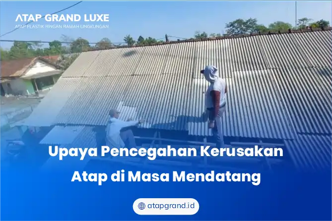 Upaya Pencegahan Kerusakan Atap di Masa Mendatang