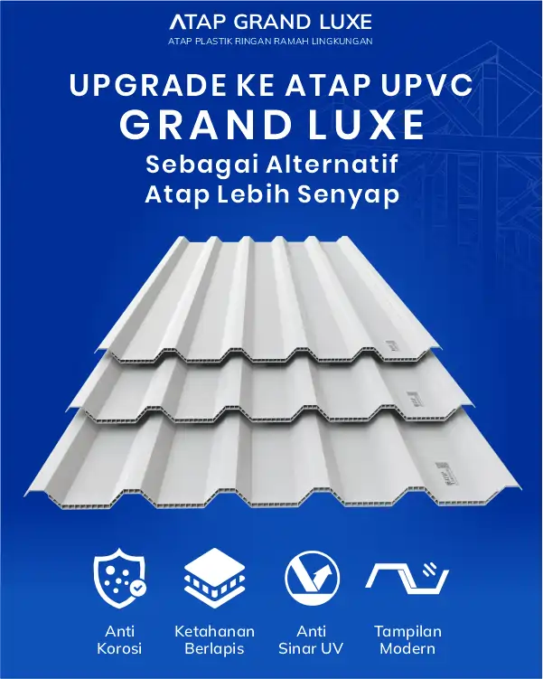 Upgrade ke Atap uPVC Grand Luxe sebagai Alternatif Atap Lebih Senyap