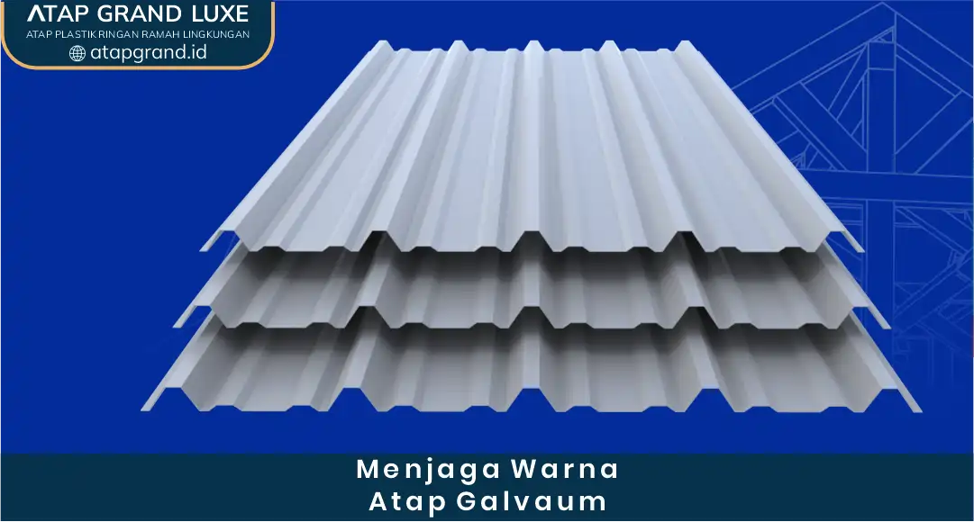 menjaga warna atap galvalum