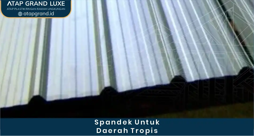 spandek untuk daerah tropis