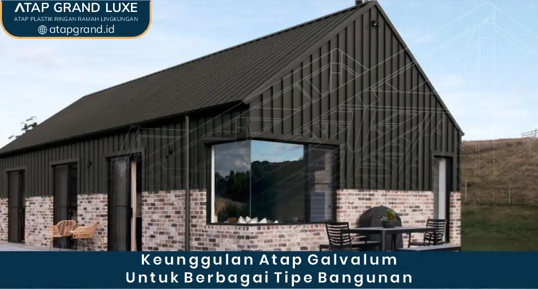 1. Keunggulan Atap Galvalum untuk Berbagai Tipe Bangunan