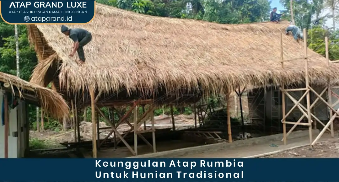 2. Keunggulan Atap Rumbia untuk Hunian Tradisional
