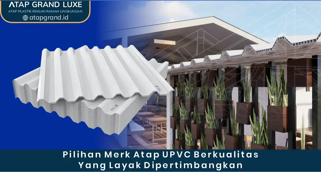 2. Pilihan Merk Atap UPVC Berkualitas yang Layak Dipertimbangkan
