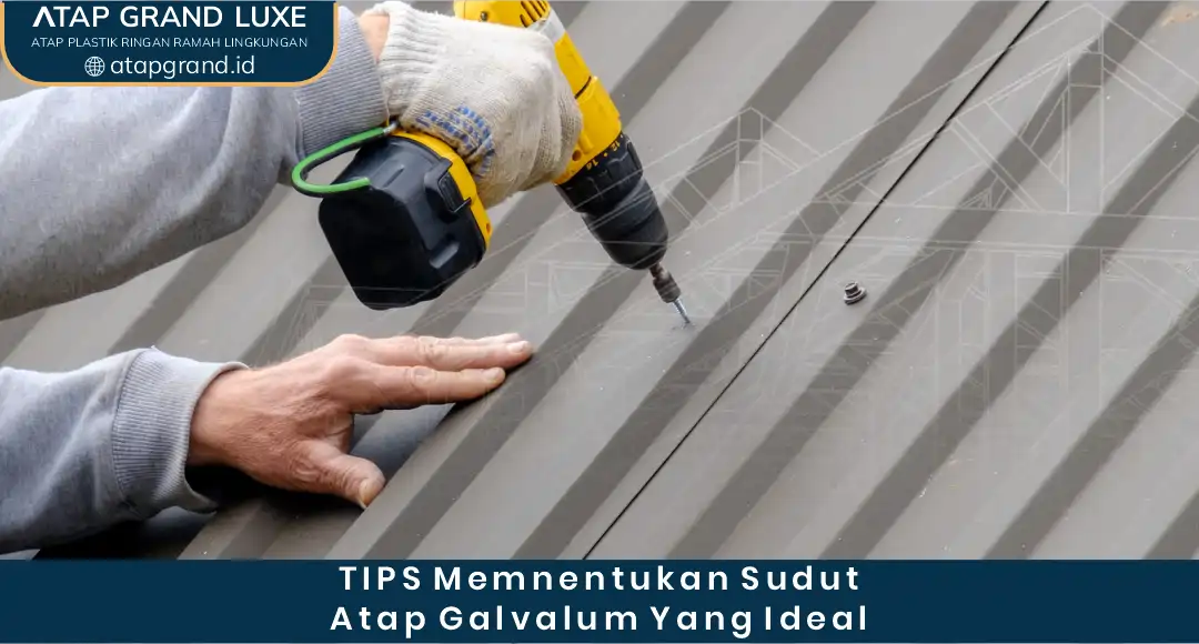 2. Tips Menentukan Sudut Atap Galvalum yang Ideal