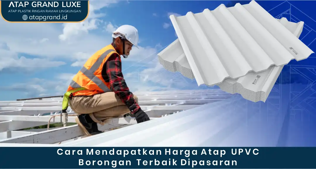 3. Cara Mendapatkan Harga Atap UPVC Borongan Terbaik di Pasaran