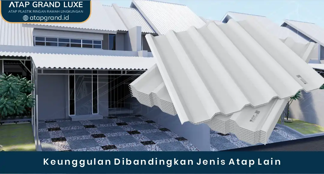 3. Keunggulan Dibandingkan Jenis Atap Lain