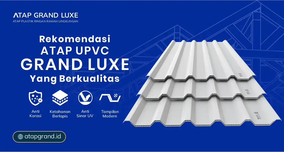 3. Rekomendasi Atap uPVC Grand Luxe yang Berkualitas