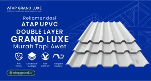 4. Rekomendasi Atap UPVC Double Layer Grand Luxe Murah tapi Awet