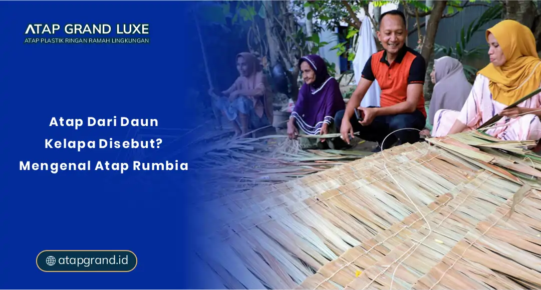 Atap dari Daun Kelapa Disebut? Mengenal Atap Rumbia