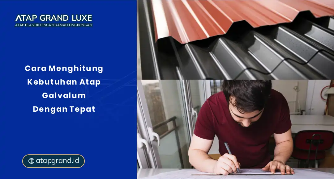 Cara Menghitung Kebutuhan Atap Galvalum Dengan Tepat