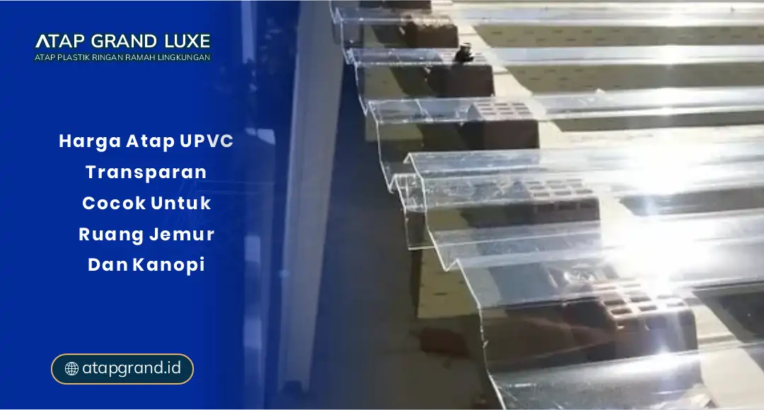 Harga Atap UPVC Transparan Cocok Untuk Ruang Jemur & Kanopi