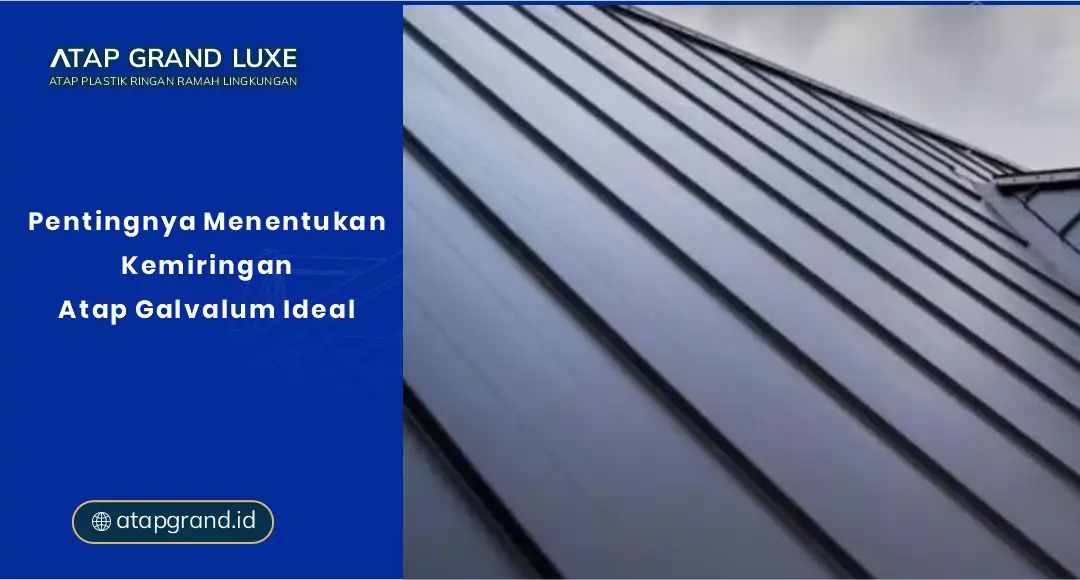 Pentingnya Menentukan Kemiringan Atap Galvalum Ideal
