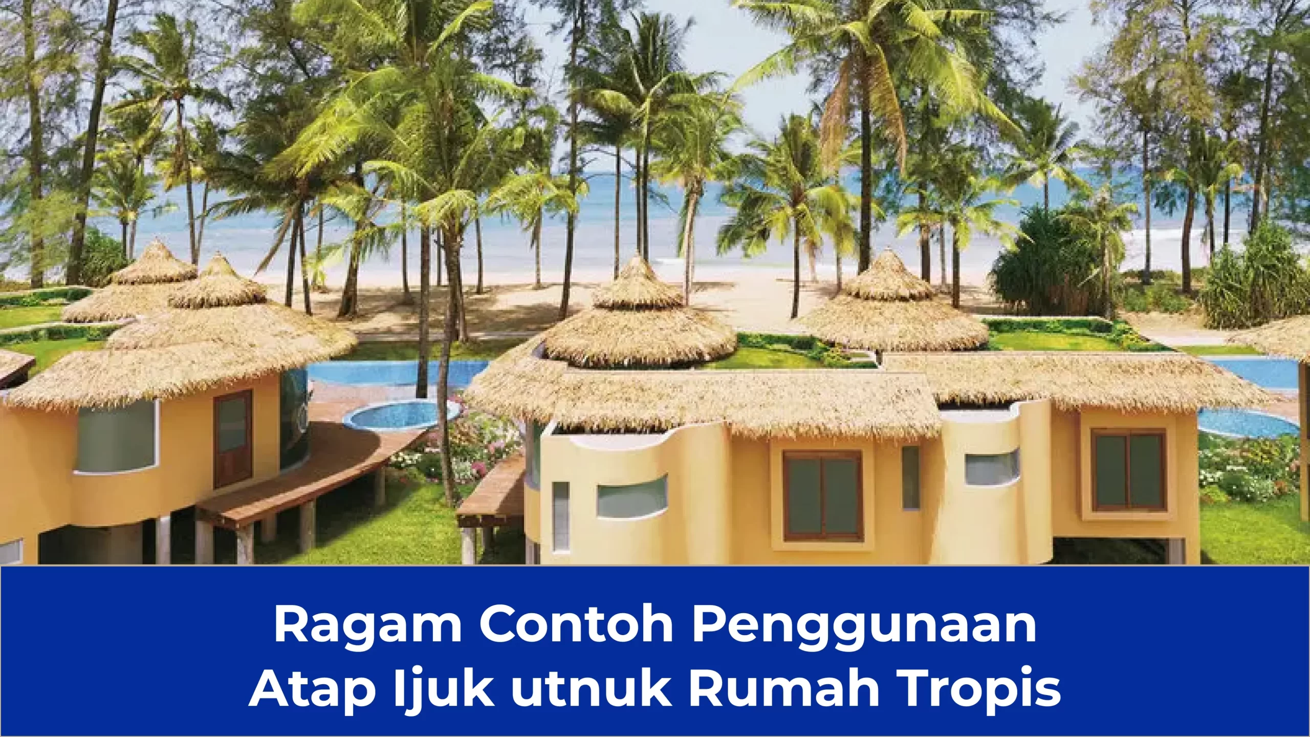 Ragam Contoh Penggunaan Atap Ijuk utnuk Rumah Tropis