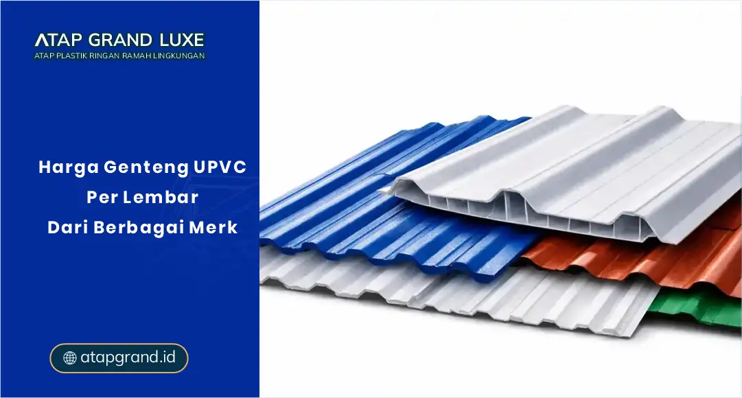 Harga Genteng UPVC per Lembar dari Berbagai Merk