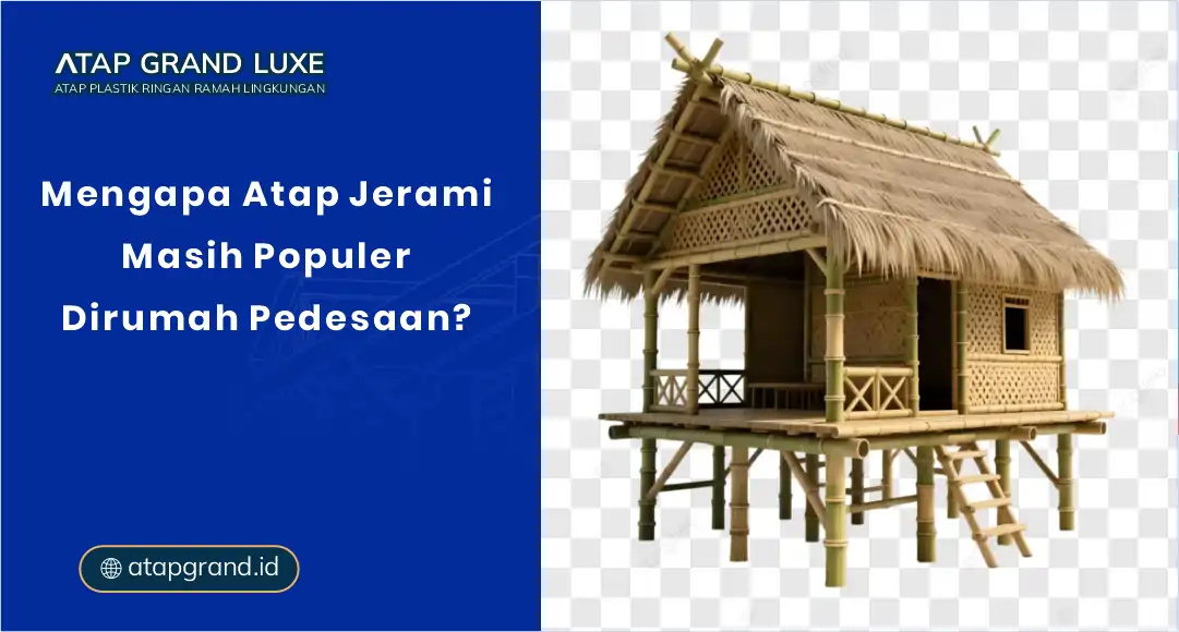 Mengapa Atap Jerami Masih Populer di Rumah Pedesaan?