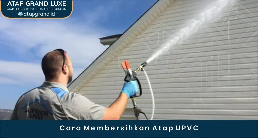 02 Cara Membersihkan Atap UPVC