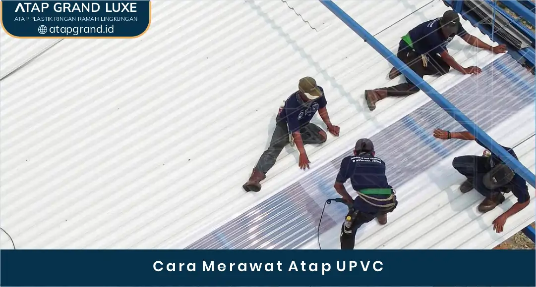 02 Cara Merawat Atap UPVC