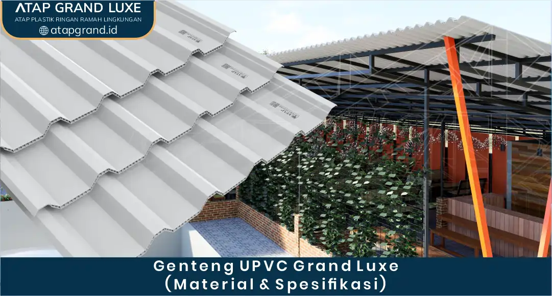 02 Genteng UPVC Grand Luxe Material & Spesifikasinya