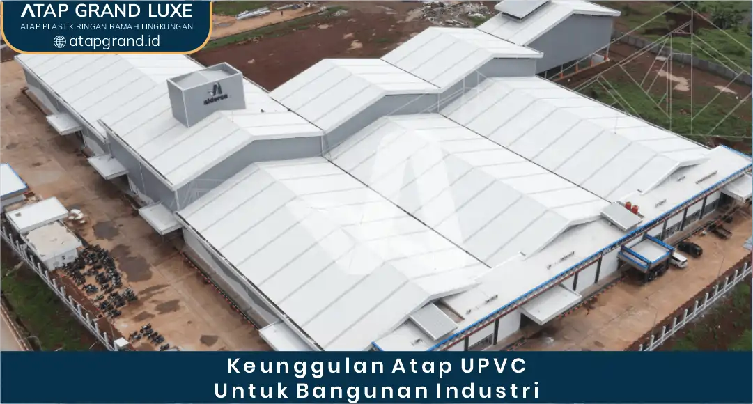 02 Keunggulan Atap UPVC Untuk Bangunan Industri