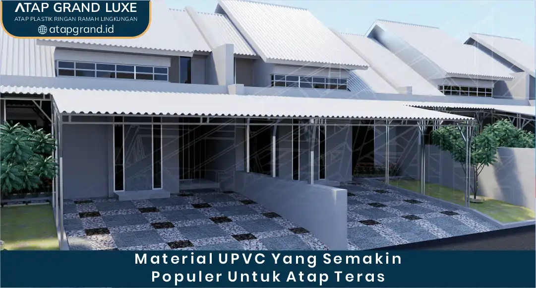 02 Material UPVC Yang Semakin Populer Untuk Atap Teras